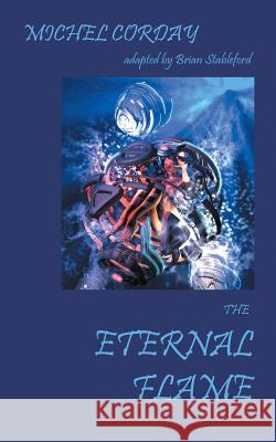 The Eternal Flame Michel Corday Brian Stableford  9781612271897 Black Coat Press - książka
