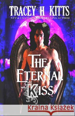 The Eternal Kiss Tracey H. Kitts 9781537612102 Createspace Independent Publishing Platform - książka