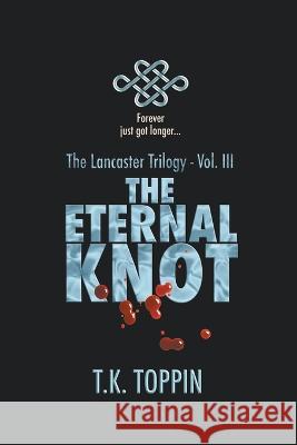 The Eternal Knot T K Toppin   9798223042747 T.K. Toppin - książka
