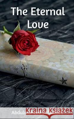 The Eternal Love Abdulwaheed Sofiullahi   9781646783151 Notion Press - książka