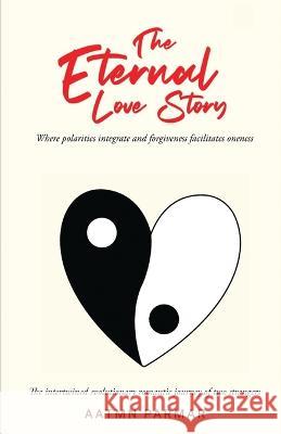 The Eternal Love Story: An Intertwined Evolutionary Romantic Journey Aatmn Parmar   9798888699621 Notion Press - książka