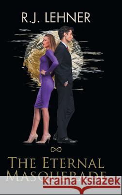The Eternal Masquerade R J Lehner 9781546237693 Authorhouse - książka
