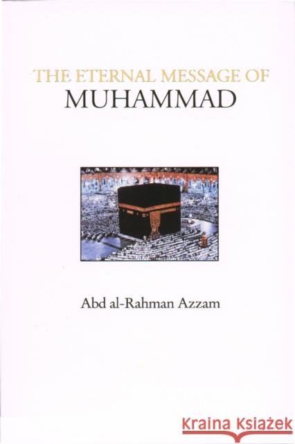 The Eternal Message of Muhammad Abd al-Rahman Azzam 9780946621484 The Islamic Texts Society - książka