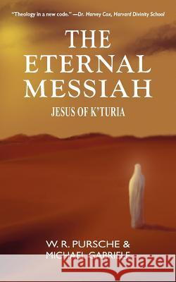 The Eternal Messiah: Jesus of K'Turia Pursche, W. R. 9780975379356 Varzara House - książka