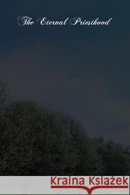 The Eternal Priesthood Henry Edward 9781480011892 Createspace - książka