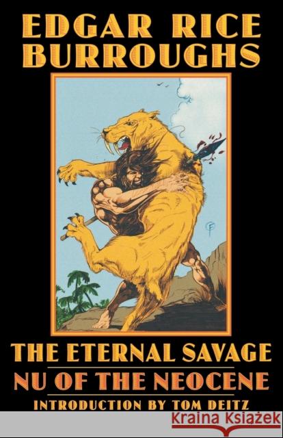 The Eternal Savage: NU of the Neocene Burroughs, Edgar Rice 9780803262164 Bison Books - książka