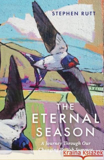 The Eternal Season: A Journey Through Our Changing British Summer RUTT  STEPHEN 9781783966462 Elliott & Thompson Limited - książka