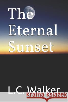 The Eternal Sunset L. C. Walker 9781075036897 Independently Published - książka