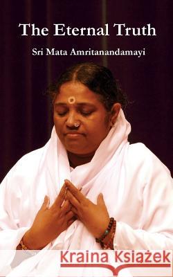 The Eternal Truth Sri Mata Amritanandamayi Devi 9781680370690 M.A. Center - książka