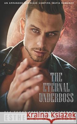 The Eternal Underboss Esther E Schmidt 9798787721911 Independently Published - książka