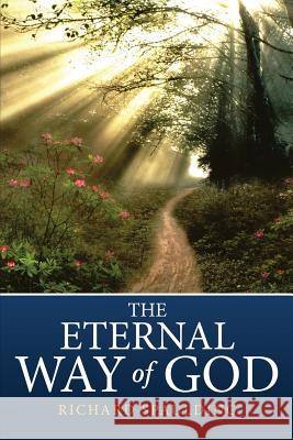 The Eternal Way of God Richard Spaulding 9781480901414 Dorrance Publishing Co. - książka