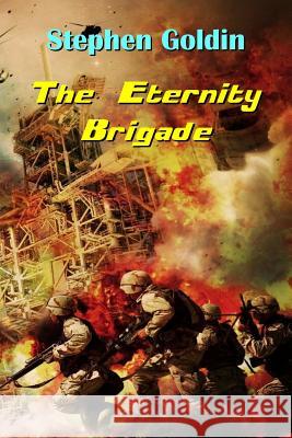 The Eternity Brigade (Large Print Edition) Goldin, Stephen 9781539806189 Createspace Independent Publishing Platform - książka