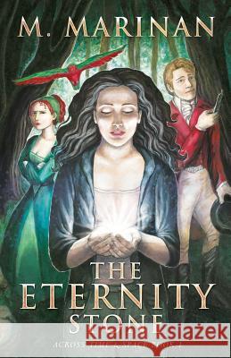 The Eternity Stone: Across Time & Space book 1 M. Marinan 9780995110809 Silversmith Publishing - książka