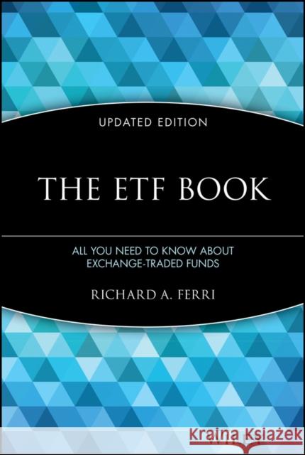 The Etf Book: All You Need to Know about Exchange-Traded Funds Ferri, Richard A. 9780470537466  - książka