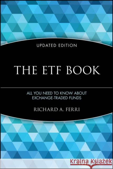 The ETF Book: All You Need to Know About Exchange-Traded Funds Richard A. Ferri 9780470537466  - książka