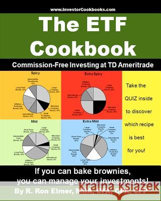 The ETF Cookbook: Commission-Free Investing at TD Ameritrade Elmer, R. Ron 9781463700942 Createspace - książka