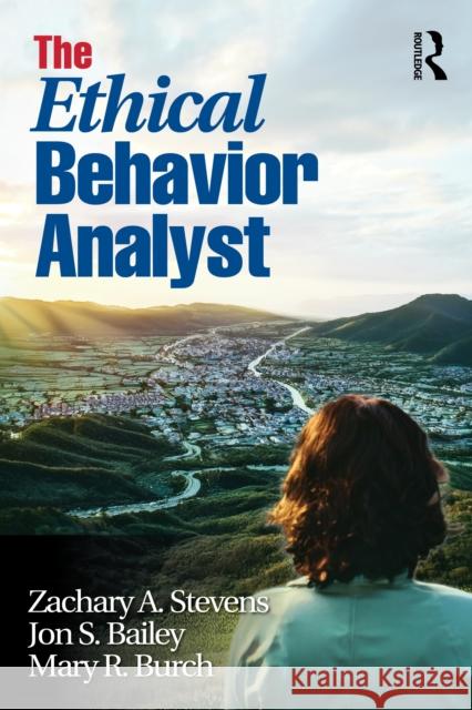 The Ethical Behavior Analyst Mary R. (Behavior Management Consultants, Florida, USA) Burch 9781032988849 Routledge - książka