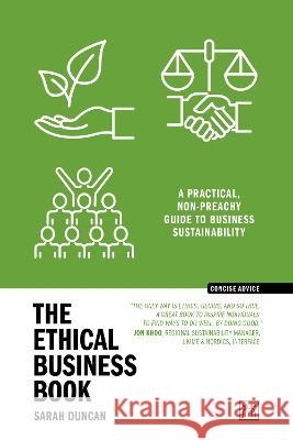 The Ethical Business Book: A Practical, Non-Preachy Guide to Business Sustainability Sarah Duncan 9781911687962 Lid Publishing - książka