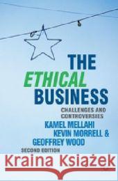 The Ethical Business: Challenges and Controversies Mellahi, Kamel 9780230546936  - książka