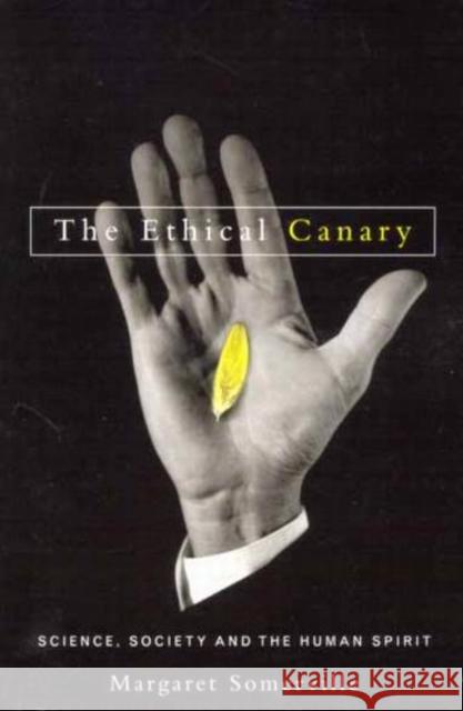 The Ethical Canary: Science, Society, and the Human Spirit Margaret Somerville 9780773527843 McGill-Queen's University Press - książka