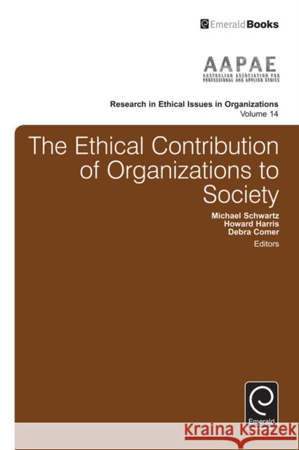 The Ethical Contribution of Organizations to Society Michael Schwartz 9781785604478 Emerald Group Publishing Ltd - książka