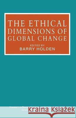 The Ethical Dimensions of Global Change Barry Holden 9781349245406 Palgrave MacMillan - książka