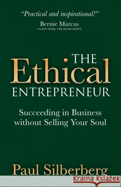 The Ethical Entrepreneur: Succeeding in Business Without Selling Your Soul  9781683500032 Morgan James Publishing - książka