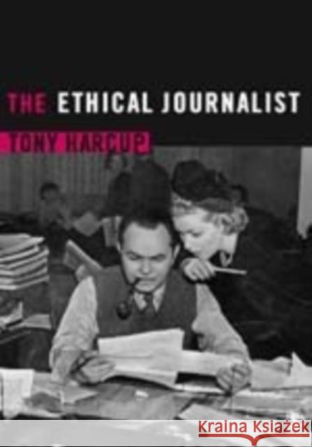 The Ethical Journalist Tony Harcup 9781412918961 Sage Publications - książka