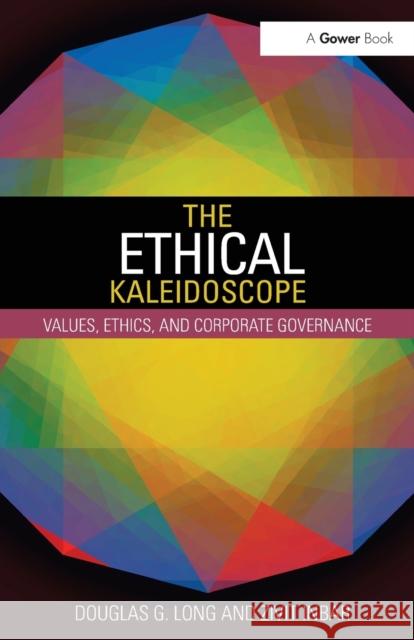 The Ethical Kaleidoscope: Values, Ethics, and Corporate Governance Douglas G. Long, Zivit Inbar 9781138320161 Taylor & Francis Ltd - książka