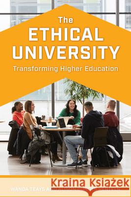 The Ethical University: Transforming Higher Education WANDA TEAYS 9781538154380 ROWMAN & LITTLEFIELD pod - książka