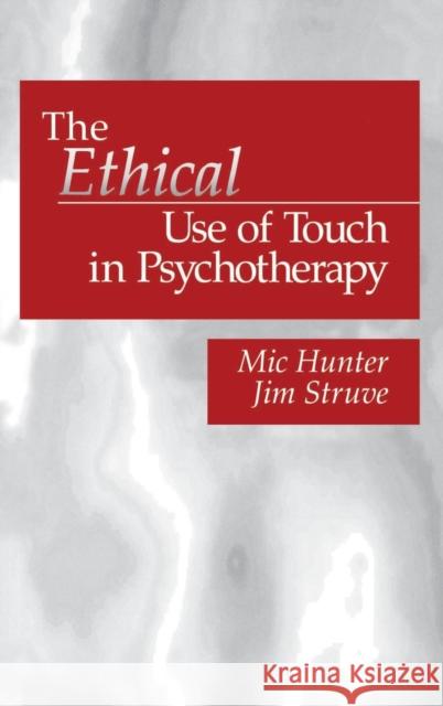 The Ethical Use of Touch in Psychotherapy  9780761903604 SAGE Publications Inc - książka