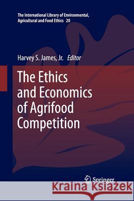 The Ethics and Economics of Agrifood Competition Harvey James 9789401783088 Springer - książka