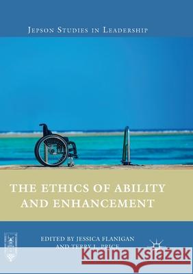 The Ethics of Ability and Enhancement Jessica Flanigan Terry L. Price 9781349957903 Palgrave MacMillan - książka