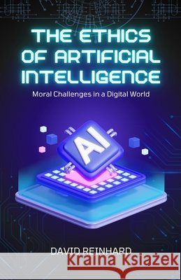 The Ethics of Artificial Intelligence David Reinhard 9789348108449 Tamilnadu Book House - książka
