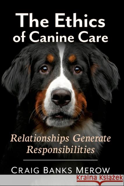 The Ethics of Canine Care Craig Banks Merow 9781476687988 McFarland & Co  Inc - książka