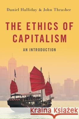 The Ethics of Capitalism: An Introduction Halliday, Daniel 9780190096205 Oxford University Press, USA - książka