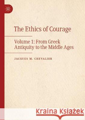 The Ethics of Courage Jacques M. Chevalier 9783031327384 Springer International Publishing - książka