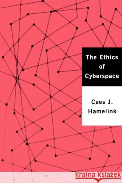 The Ethics of Cyberspace Cees J. Hamelink 9780761966692 Sage Publications - książka