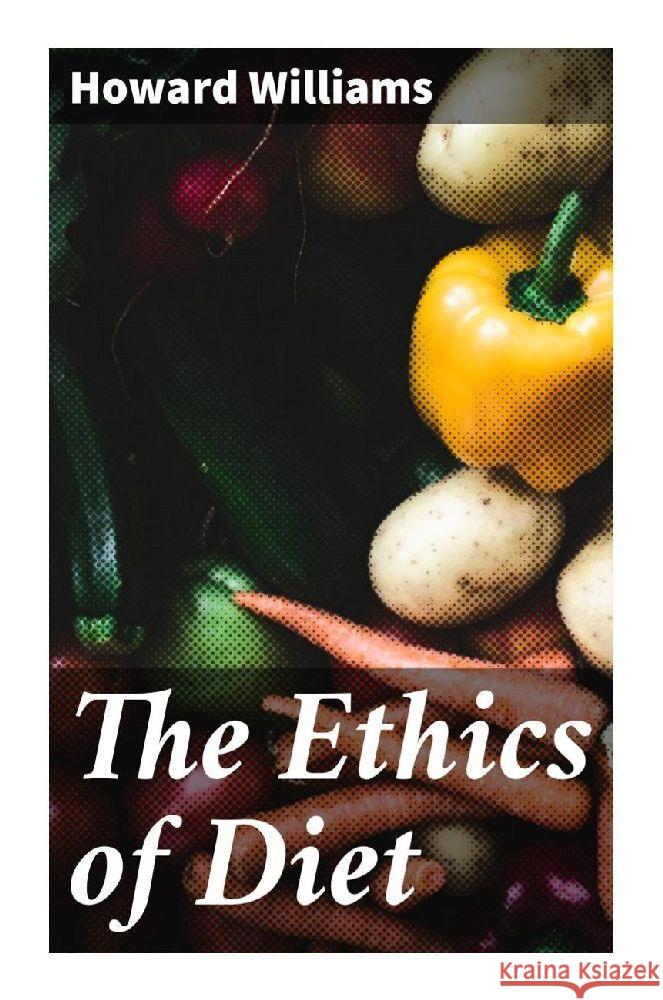 The Ethics of Diet Williams, Howard 9788027296125 Good Press - książka