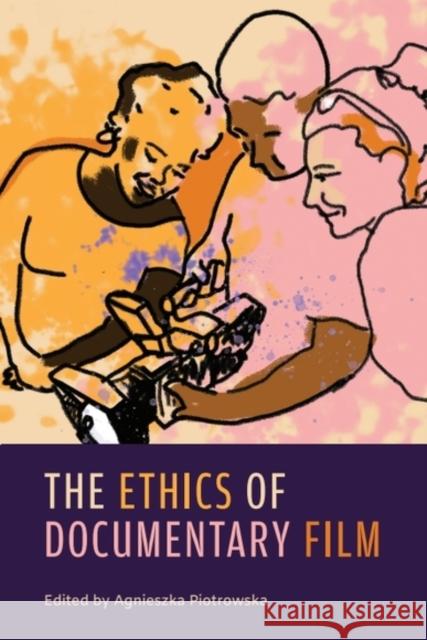 The Ethics of Documentary Film Agnieszka Piotrowska 9781399534857 Edinburgh University Press - książka
