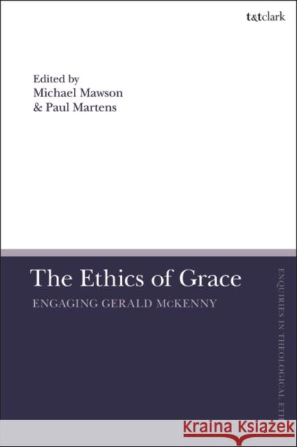 The Ethics of Grace  9780567708335 Bloomsbury Publishing (UK) - książka