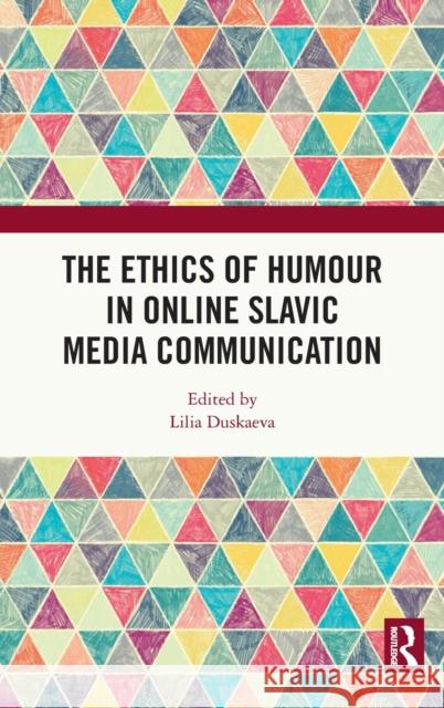 The Ethics of Humour in Online Slavic Media Communication Lilia Duskaeva 9780367689117 Routledge - książka