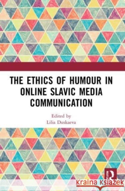 The Ethics of Humour in Online Slavic Media Communication  9780367689124 Taylor & Francis Ltd - książka