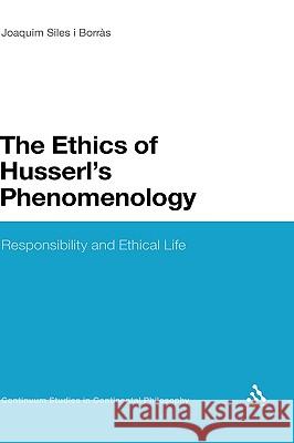 The Ethics of Husserl's Phenomenology Joaquim Siles I. Borras 9781441174697  - książka