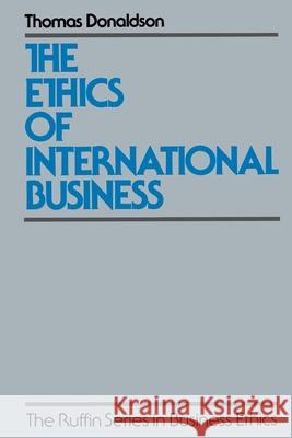 The Ethics of International Business Thomas Donaldson 9780195074710 Oxford University Press - książka