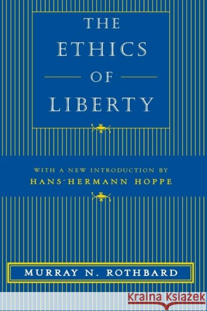 The Ethics of Liberty Murray N. Rothbard Friederike Baer Hans-Hermann Hoppe 9780814775066 Nyu Press - książka