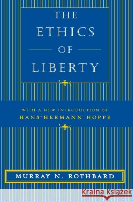 The Ethics of Liberty Murray N. Rothbard Hans-Hermann Hoppe Hans-Hermann Hoppe 9780814775592 New York University Press - książka