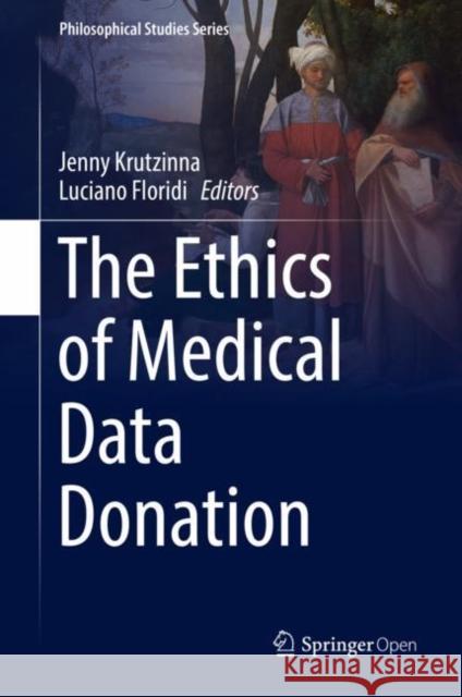 The Ethics of Medical Data Donation Jenny Krutzinna Luciano Floridi 9783030043629 Springer - książka