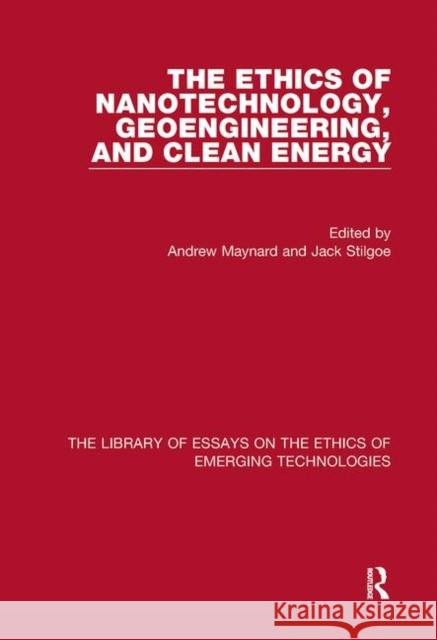 The Ethics of Nanotechnology, Geoengineering, and Clean Energy Jack Stilgoe Andrew Maynard Wendell Wallach 9781472435323 Ashgate Publishing Limited - książka