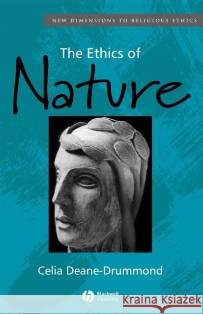 The Ethics of Nature Celia Deane-Drummond 9780631229377 BLACKWELL PUBLISHING LTD - książka